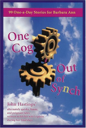 Stock image for One Cog Out Of Synch: 99 One-A-Day Stories For Barbara Ann for sale by Ergodebooks