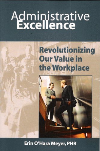 Imagen de archivo de Administrative Excellence : Revolutionizing Our Value in the Workplace a la venta por Better World Books