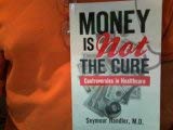 Stock image for Money Is Not the Cure: Controversies in Healthcare for sale by Better World Books