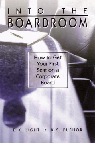 Stock image for Into the Boardroom: How to Get Your First Seat on a Corporate Board for sale by Dream Books Co.