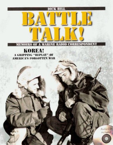 Battle Talk!: Memoirs of a Marine Radio Correspondent (9781592981557) by Hill, Dick