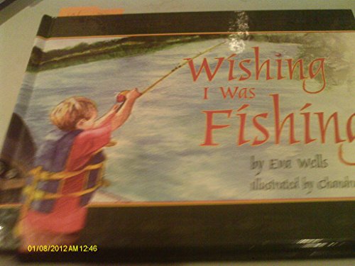 Stock image for Wishing I Was Fishing for sale by Front Cover Books