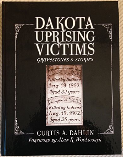 Beispielbild fr Dakota Uprising Victims : Gravestones & Stories zum Verkauf von HPB-Emerald