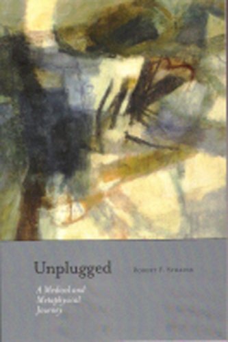 Stock image for Unplugged: A Medical and Metaphysical Journey for sale by Vashon Island Books