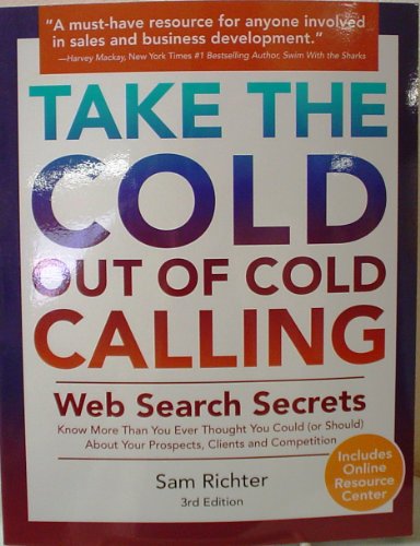 Beispielbild fr Take the Cold Out of Cold Calling: Web Search Secrets for the Inside Info on Companies, Industries, and People zum Verkauf von AwesomeBooks