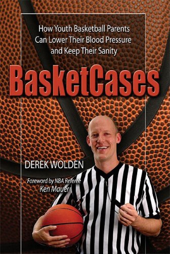 Stock image for BasketCases: How Youth Basketball Parents Can Lower Their Blood Pressure and Keep Their Sanity for sale by Eatons Books and Crafts