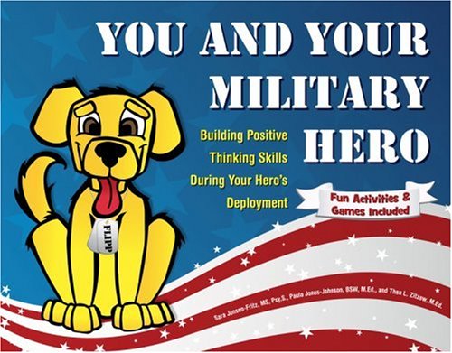 Imagen de archivo de You and Your Military Hero: Building Positive Thinking Skills During Your Hero's Deployment a la venta por Half Price Books Inc.