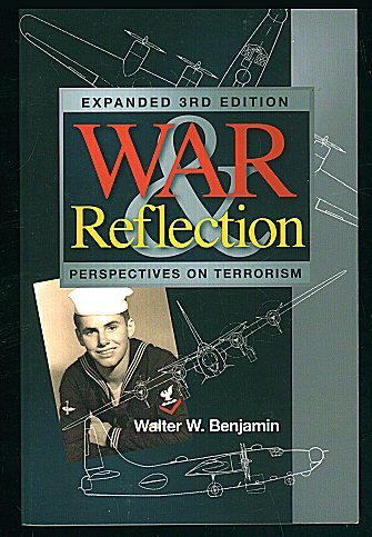 9781592983049: War & Reflection; Perspectives on Terrorism (Expanded 3rd Edition) - The Navy Air Corps 1944 - 1946; Reflections on War Fifty Years Later