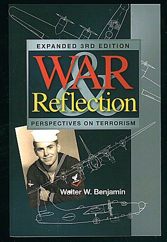 Stock image for War & Reflection; Perspectives on Terrorism (Expanded 3rd Edition) - The Navy Air Corps 1944 - 1946; Reflections on War Fifty Years Later for sale by Bookmans