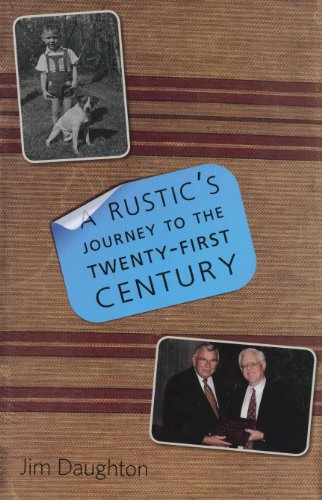 Stock image for A Rustic's Journey to the Twenty-first Century [Hardcover] Jim Daughton for sale by Turtlerun Mercantile