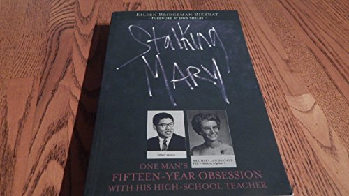 Imagen de archivo de Stalking Mary: One Man's Fifteen-Year Obsession with His High-School Teacher a la venta por Ally Press Center
