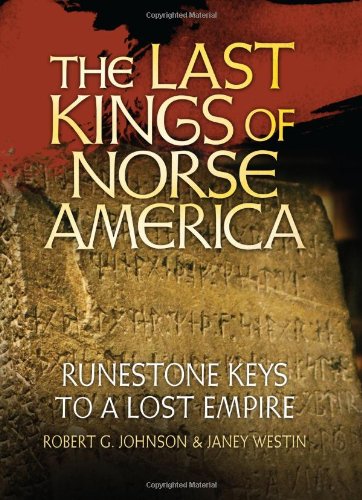 Stock image for The Last Kings of Norse America: Runestone Keys to a Lost Empire for sale by SecondSale