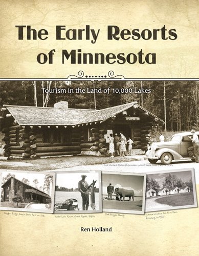 Beispielbild fr The Early Resorts of Minnesota - Tourism in the Land of 10,000 Lakes zum Verkauf von GoldenWavesOfBooks