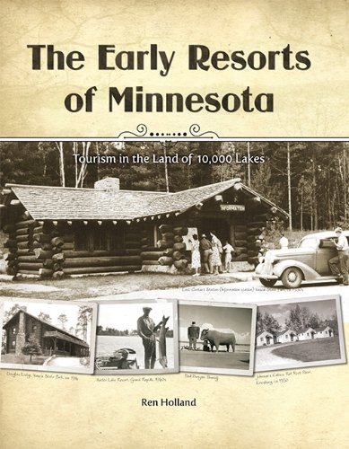 Imagen de archivo de The Early Resorts of Minnesota - Tourism in the Land of 10,000 Lakes a la venta por GoldenWavesOfBooks