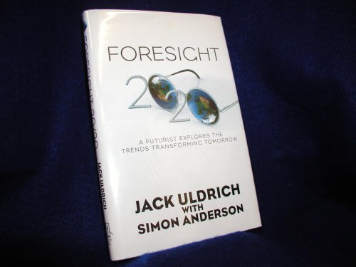 Imagen de archivo de Foresight 20/20 - A Futurist Explores the Trends Transforming Tomorrow a la venta por -OnTimeBooks-