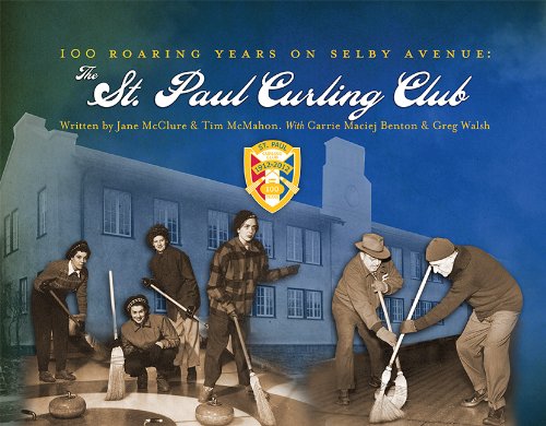Stock image for 100 Roaring Years on Selby Avenue - The St. Paul Curling Club for sale by Booketeria Inc.