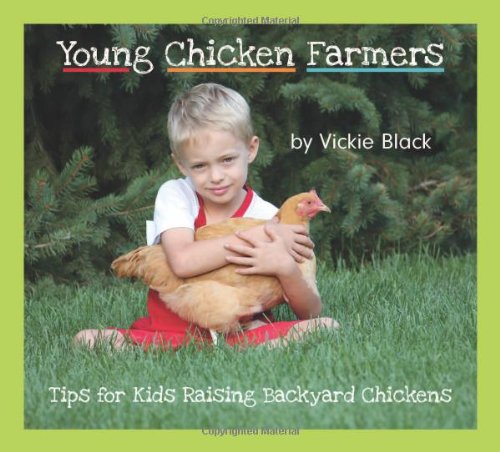 Beispielbild fr Young Chicken Farmers: Tips for Kids Raising Backyard Chickens zum Verkauf von AwesomeBooks
