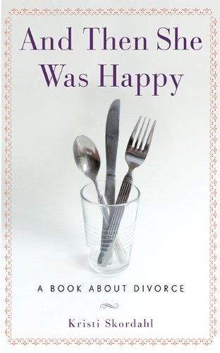 Stock image for And Then She Was Happy: A Book about Divorce for sale by ThriftBooks-Dallas