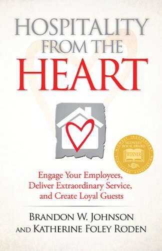 Beispielbild fr Hospitality from the Heart: Engage Your Employees, Deliver Extraordinary Service, and Create Loyal Guests zum Verkauf von Wonder Book