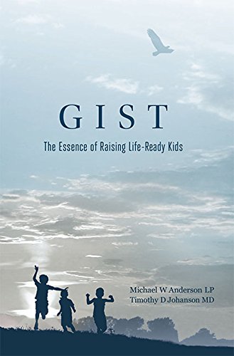 Stock image for GIST: The Essence of Raising Life-Ready Kids for sale by Goodwill