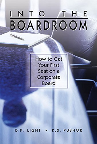 Stock image for Into the Boardroom: How to Get Your First Seat on a Corporate Board for sale by Goodwill of Colorado