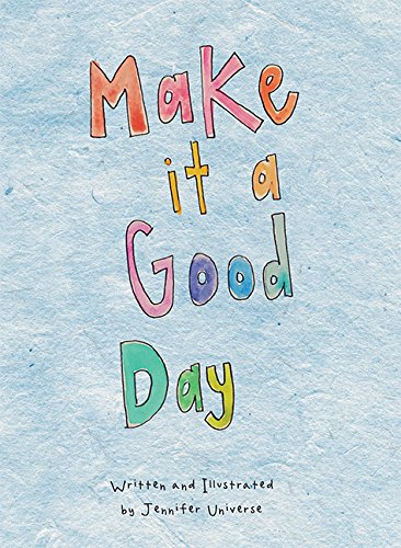 Stock image for Make It A Good Day for sale by Goodwill