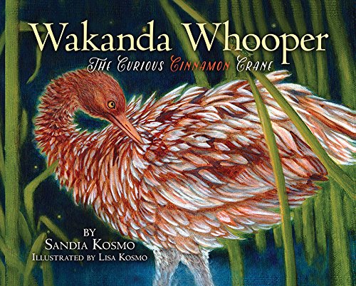 Stock image for Wakanda Whooper: The Curious Cinnamon Crane for sale by HPB Inc.