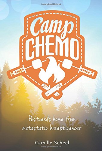 Stock image for Camp Chemo: Postcards Home from Metastatic Breast Cancer for sale by HPB Inc.