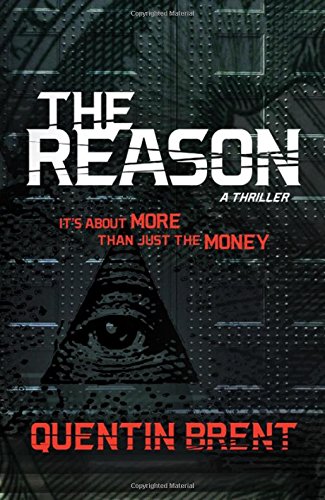 Stock image for The Reason: It's About More Than Just the Money: A Thriller for sale by Walther's Books