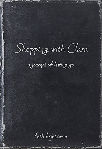 Stock image for Shopping with Clara: A Journal of Letting Go for sale by HPB-Red