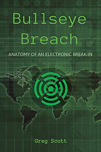 Imagen de archivo de Bullseye Breach: Anatomy of an Electronic Break-In a la venta por ThriftBooks-Atlanta