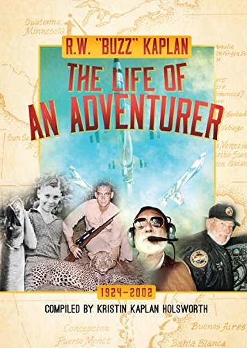 9781592989638: R.W. “Buzz”Kaplan:The Life of an Adventurer