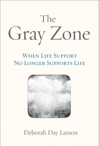 Beispielbild fr The Gray Zone : When Life Support No Longer Supports Life zum Verkauf von Better World Books