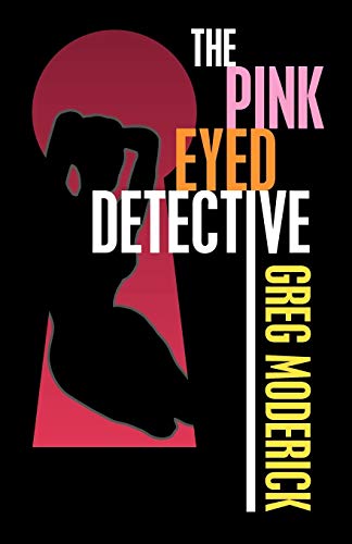 Stock image for The Pink Eyed Detective for sale by The Book Spot
