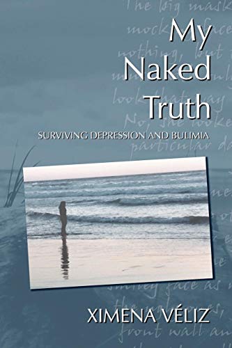 Stock image for My Naked Truth: Surviving Depression and Bulimia for sale by Shore Books