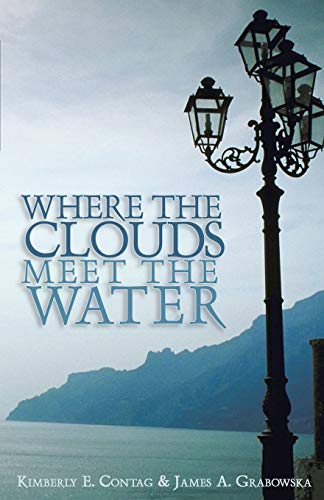 Beispielbild fr Where the Clouds Meet the Water zum Verkauf von Better World Books