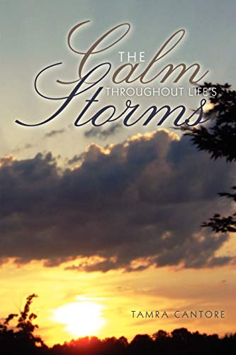 Stock image for The Calm Throughout Life's Storms: God-Given, Heartfelt Poetry for sale by ThriftBooks-Atlanta