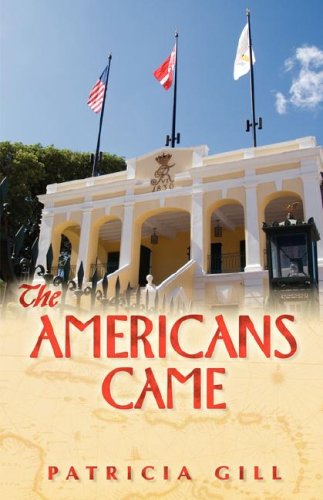 The Americans Came (9781592992294) by Gill, Patricia