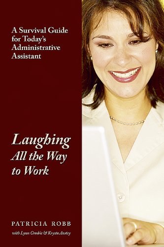 Beispielbild fr Laughing All the Way to Work : A Survival Guide for Today's Administrative Assistant zum Verkauf von Better World Books