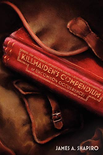 Beispielbild fr Killmaiden's Compendium of Uncommon Occurrences zum Verkauf von Wonder Book