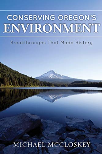 Beispielbild fr Conserving Oregons Environment: Breakthroughs That Made History zum Verkauf von Goodwill Books