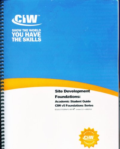 Site Development Foundations Self-Study Guide CIW v5 Foundations Series version 2.0 (9781593026417) by Rossi