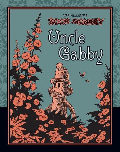 Stock image for Tony Millionaires Sock Monkey: Uncle Gabby for sale by Front Cover Books