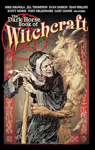 9781593071080: The Dark Horse Book Of Witchcraft: eight weird mysteries of powerful women and supernatural skill told in words and pictures