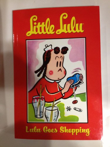 Lulu Goes Shopping (Marge's Little Lulu Volume 4) (9781593072704) by John Stanley; Irving Tripp