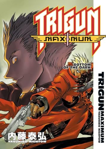 Stock image for Trigun Maximum Volume 4: Bottom of the Dark for sale by Goodwill of Colorado