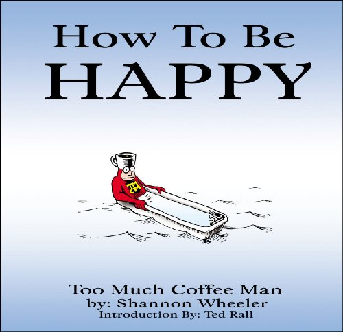 9781593073534: How To Be Happy: Too Much Coffee Man