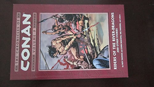 Beispielbild fr The Chronicles of Conan 9: Riders of the River-Dragons And Other Stories zum Verkauf von Studibuch