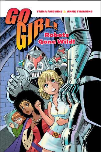 Stock image for Go Girl, Vol. 3: Robots Gone Wild! for sale by HPB Inc.