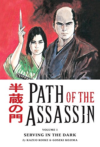 Path Of the Assassin, Vol. 1: Serving In The Dark - Kazuo Koike 